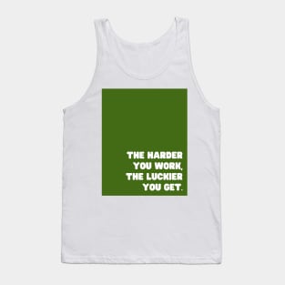 Green Harder You Work Tank Top